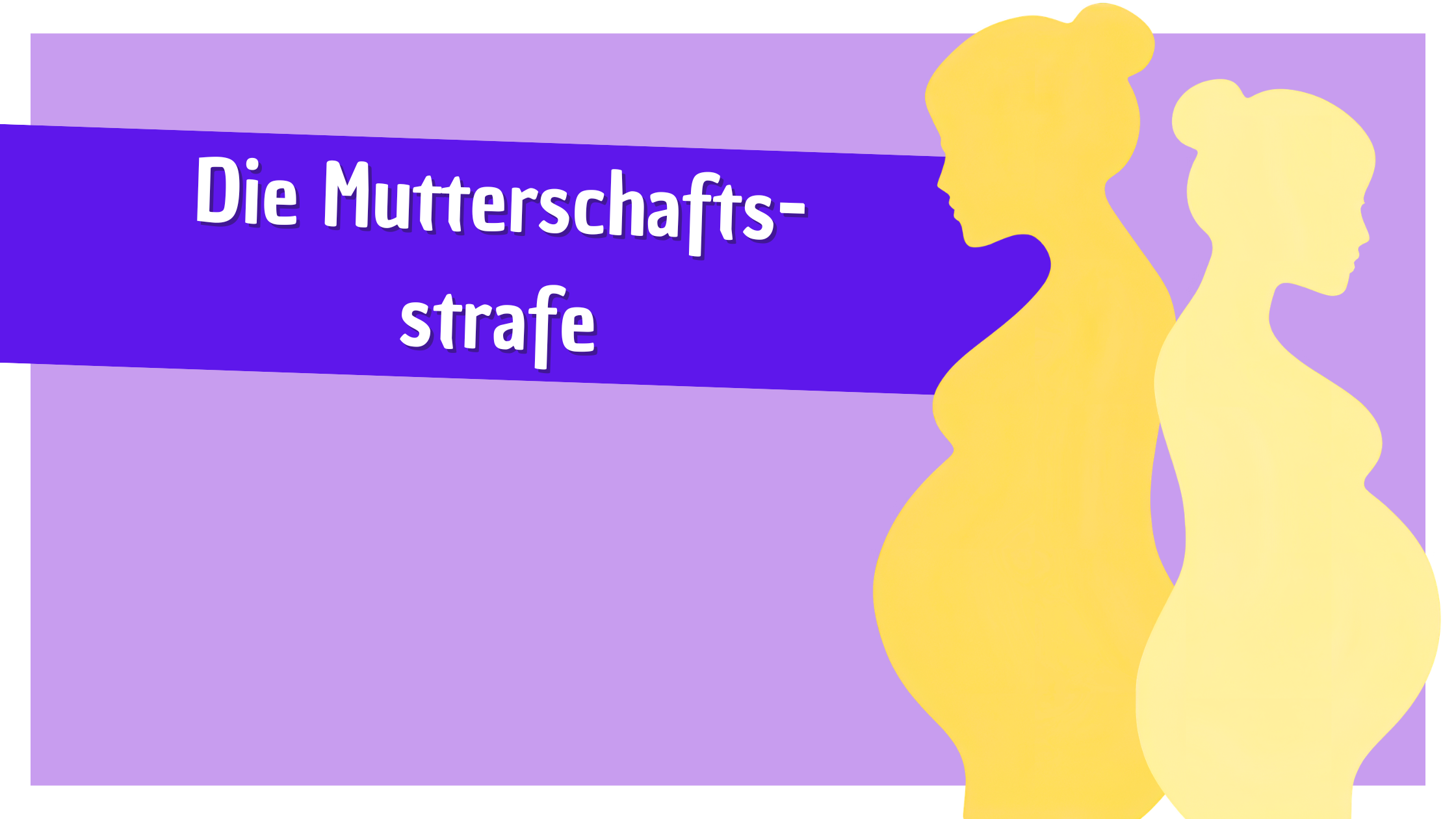 Von der romantisierten Mutterschaft und der bestraften Mutter
